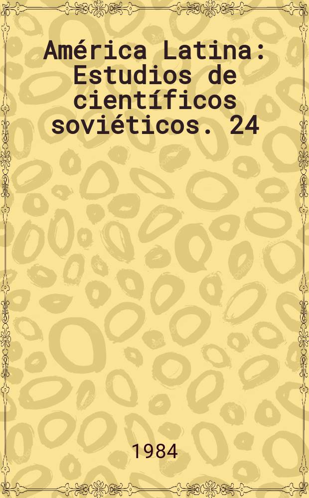 América Latina : Estudios de científicos soviéticos. 24 : Concepciones del desarrollo social