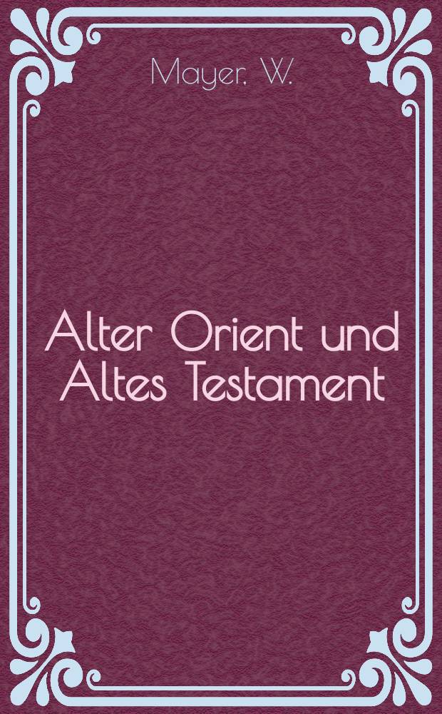 Alter Orient und Altes Testament : Veröffentlichungen zur Kultur und Geschichte des Alten Orients. Bd.2 : Untersuchungen zur Grammatik des Mittelassyrischen