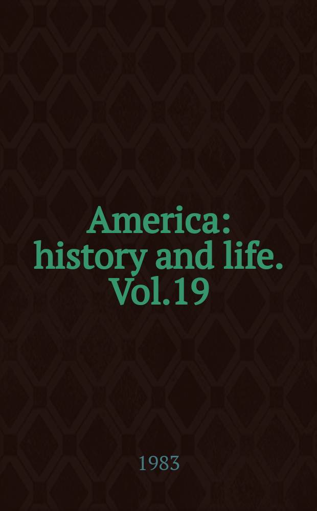 America: history and life. Vol.19 : 1982