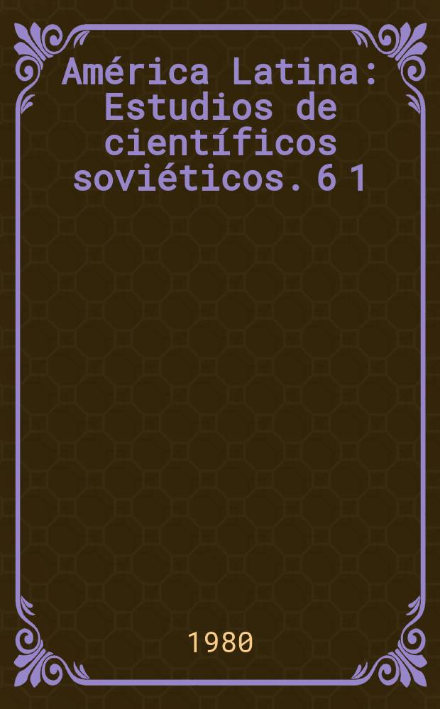 América Latina : Estudios de científicos soviéticos. 6[1] : Revolución y contrarevolución en Chile