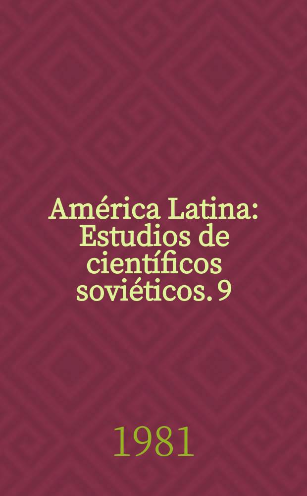 América Latina : Estudios de científicos soviéticos. 9 : México