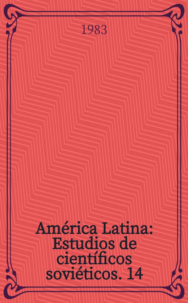 América Latina : Estudios de científicos soviéticos. 14 : La iglesia y la sociedad en América Latina