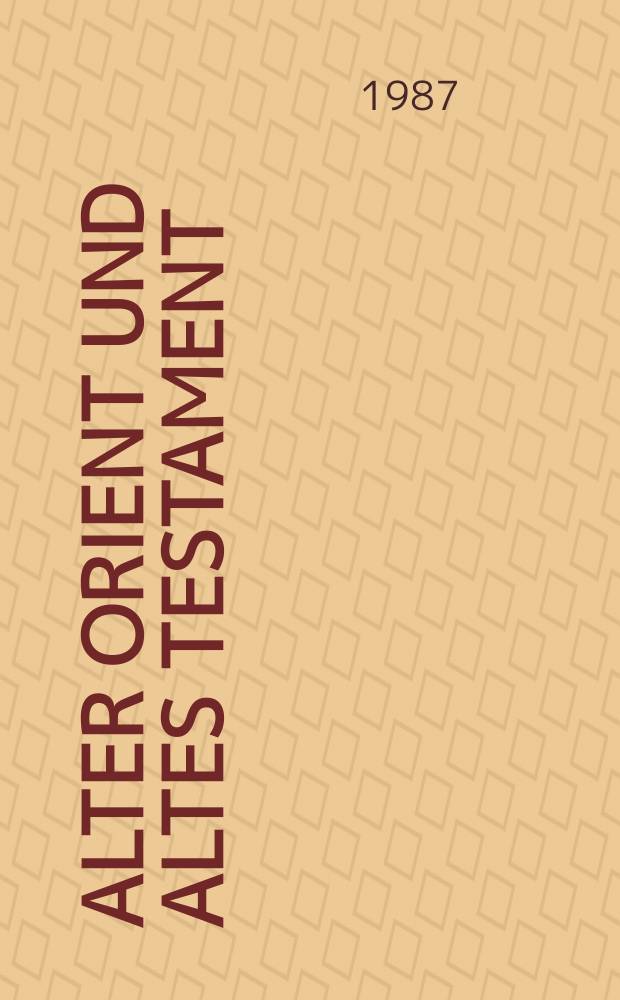 Alter Orient und Altes Testament : Veröffentlichungen zur Kultur und Geschichte des Alten Orients und des Alten Testaments. Bd.38 : Deutero kanonische Zusätze zum Danielbuch