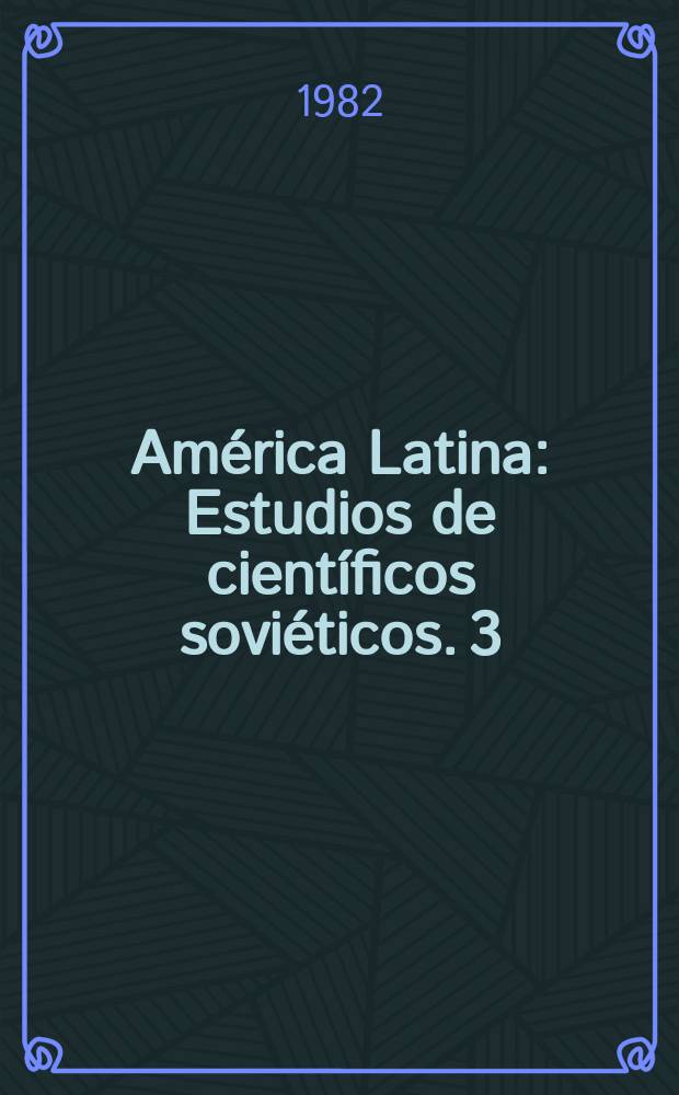 América Latina : Estudios de científicos soviéticos. 3 : La Historia de Cuba
