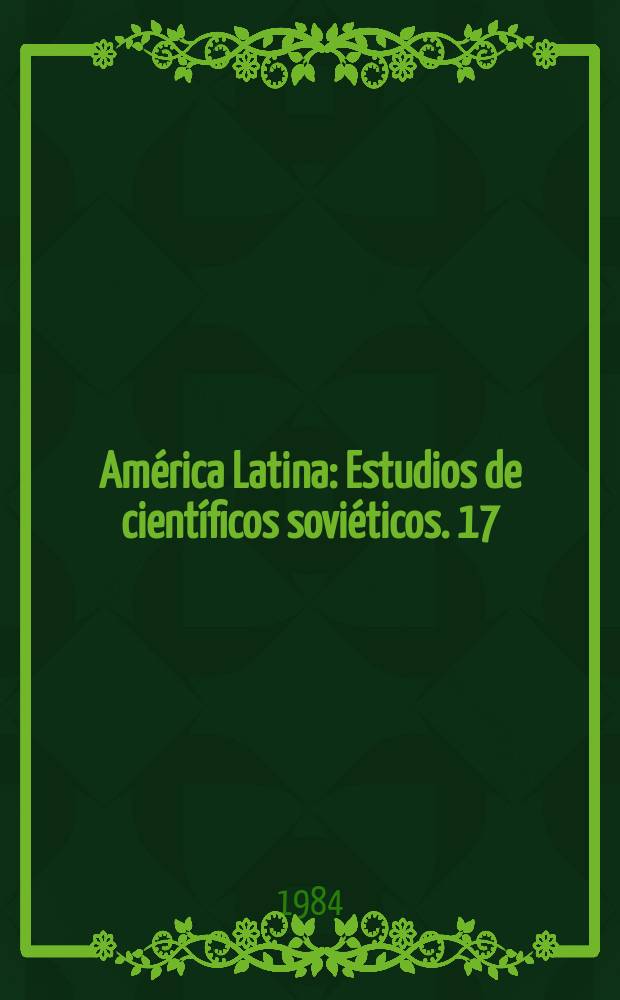 América Latina : Estudios de científicos soviéticos. 17 : Presercia de Miranda Bolivar y Páez ...