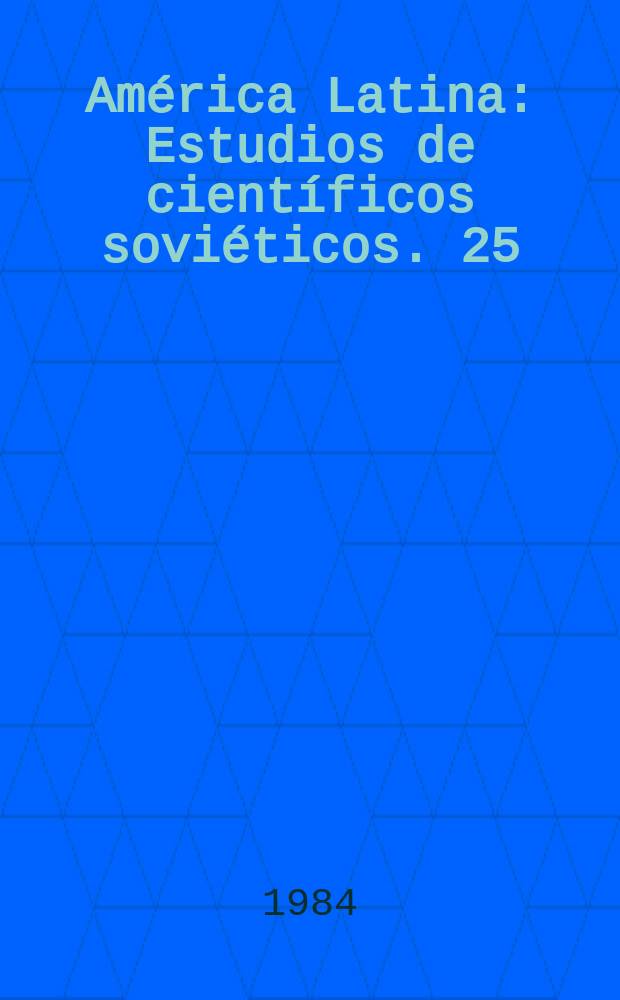 América Latina : Estudios de científicos soviéticos. 25 : Concepciones del desarrollo social
