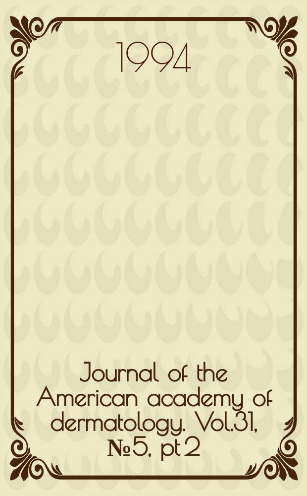 Journal of the American academy of dermatology. Vol.31, №5, pt 2 : New perspectives on acne