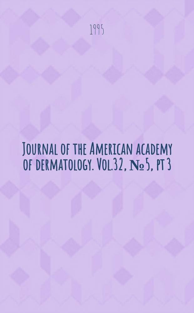 Journal of the American academy of dermatology. Vol.32, №5, pt 3 : New perspectives on acne