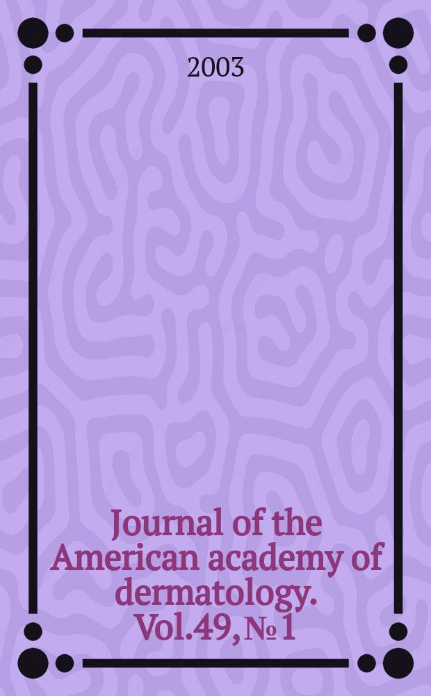 Journal of the American academy of dermatology. Vol.49, №1