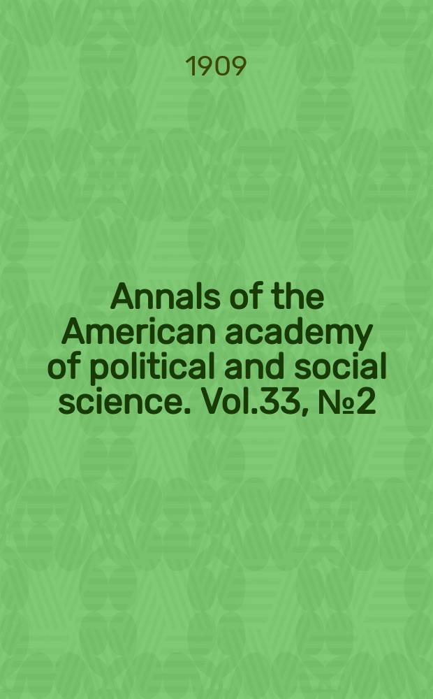 Annals of the American academy of political and social science. Vol.33, №2(111) : Labor a. wages