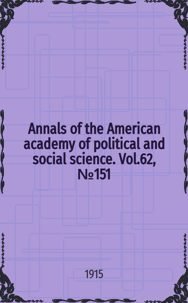 Annals of the American academy of political and social science. Vol.62, №151 : Public budgets