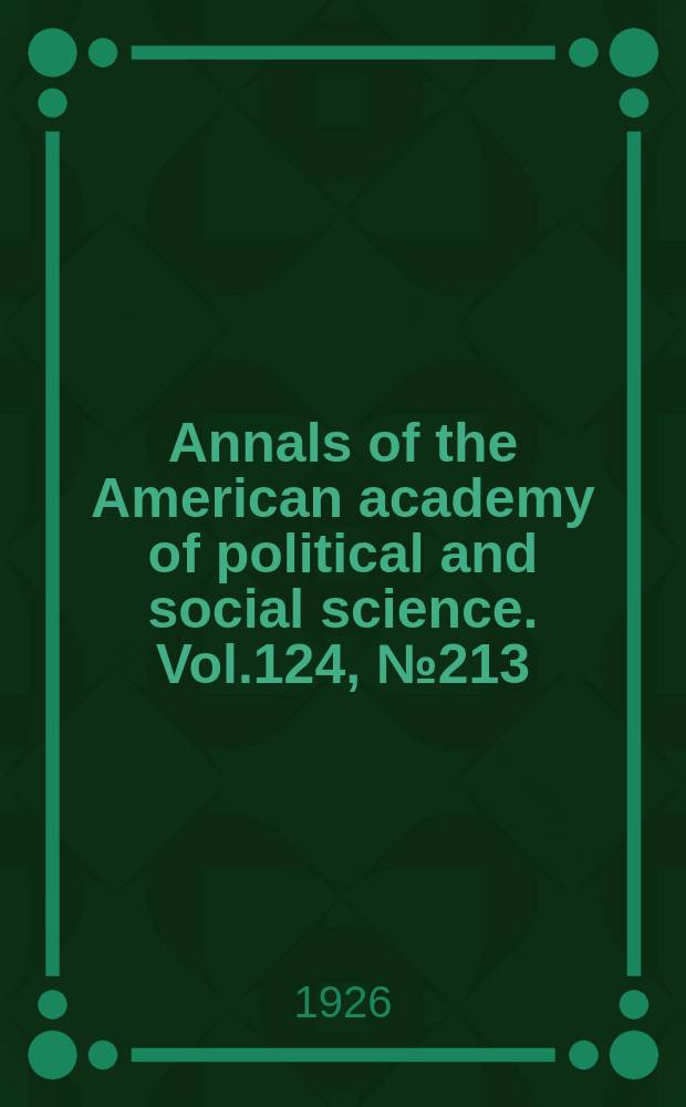 Annals of the American academy of political and social science. Vol.124, №213 : Legal and work