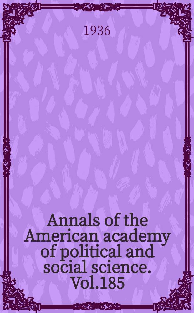 Annals of the American academy of political and social science. Vol.185 : The Constitution in the 20th century