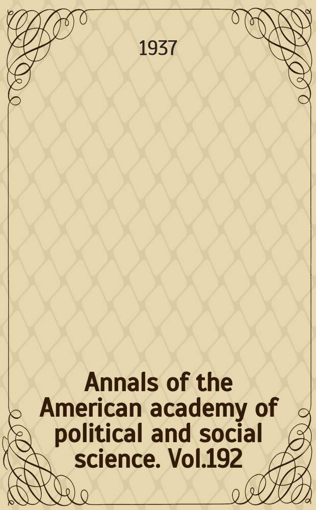 Annals of the American academy of political and social science. Vol.192 : The United States a. World war