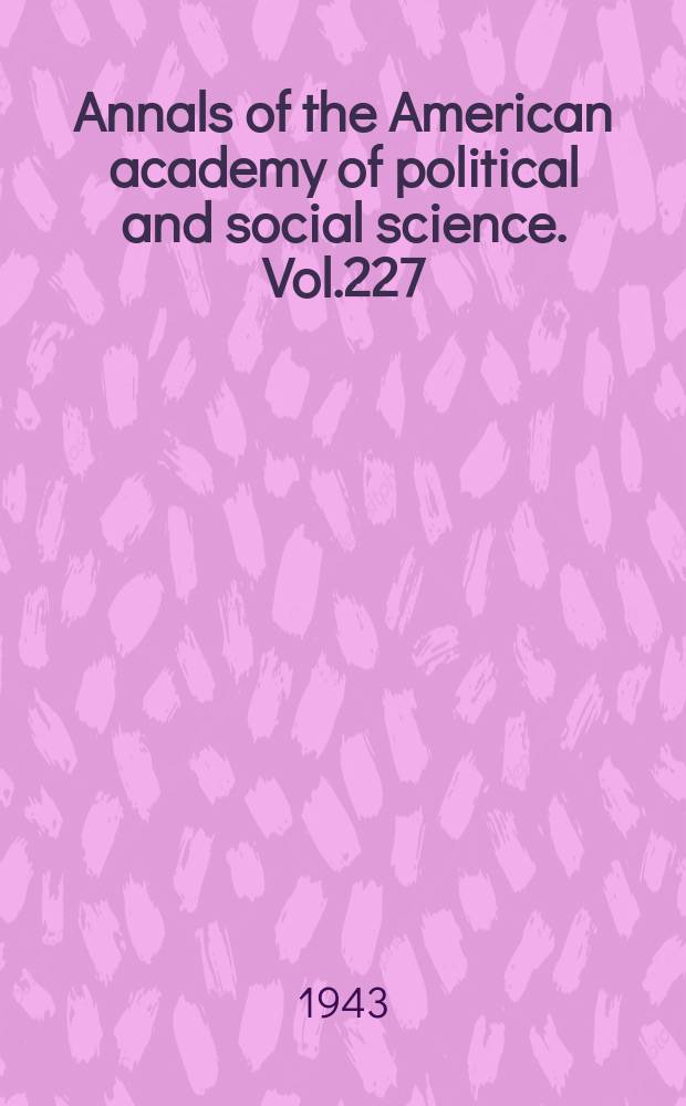 Annals of the American academy of political and social science. Vol.227 : Our servicemen a. economic security