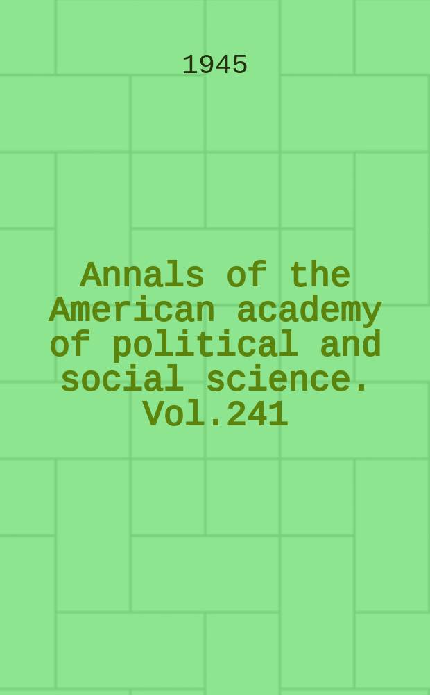 Annals of the American academy of political and social science. Vol.241 : Universal military training a. national security