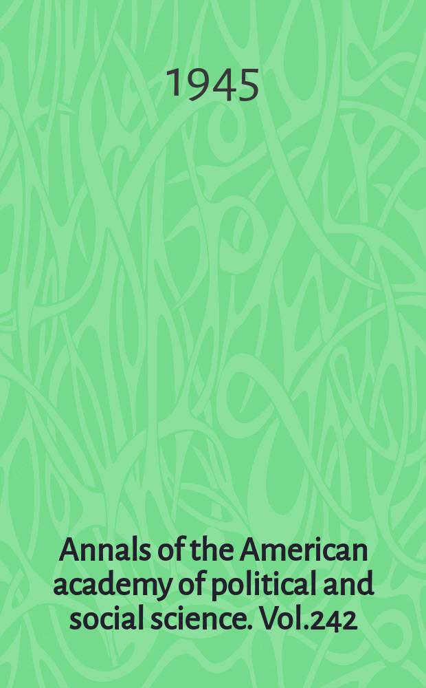 Annals of the American academy of political and social science. Vol.242 : Building the future city