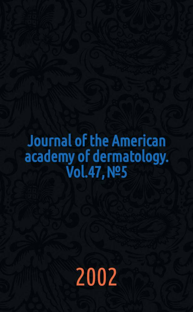 Journal of the American academy of dermatology. Vol.47, №5