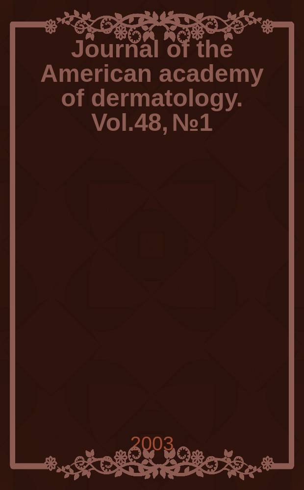 Journal of the American academy of dermatology. Vol.48, №1