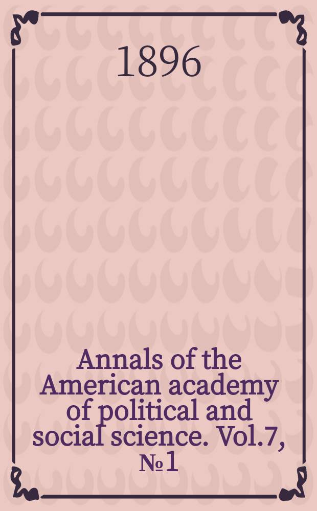 Annals of the American academy of political and social science. Vol.7, №1(32)