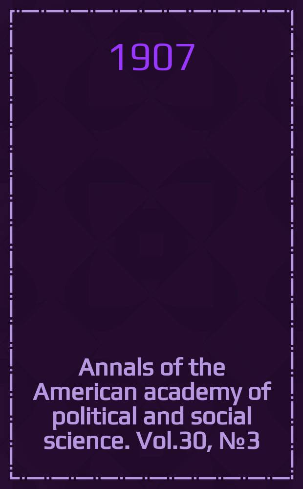 Annals of the American academy of political and social science. Vol.30, №3(103) : Social work of the church