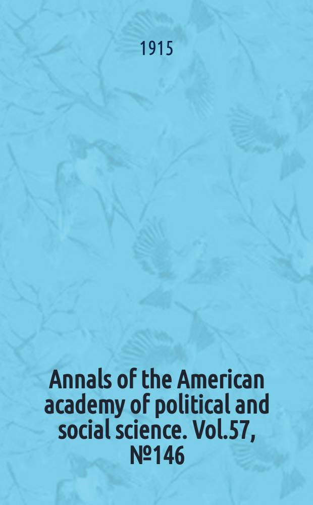 Annals of the American academy of political and social science. Vol.57, №146 : Conference of American mayors on public policies as to municipal utilities (1914; Philadelphia)