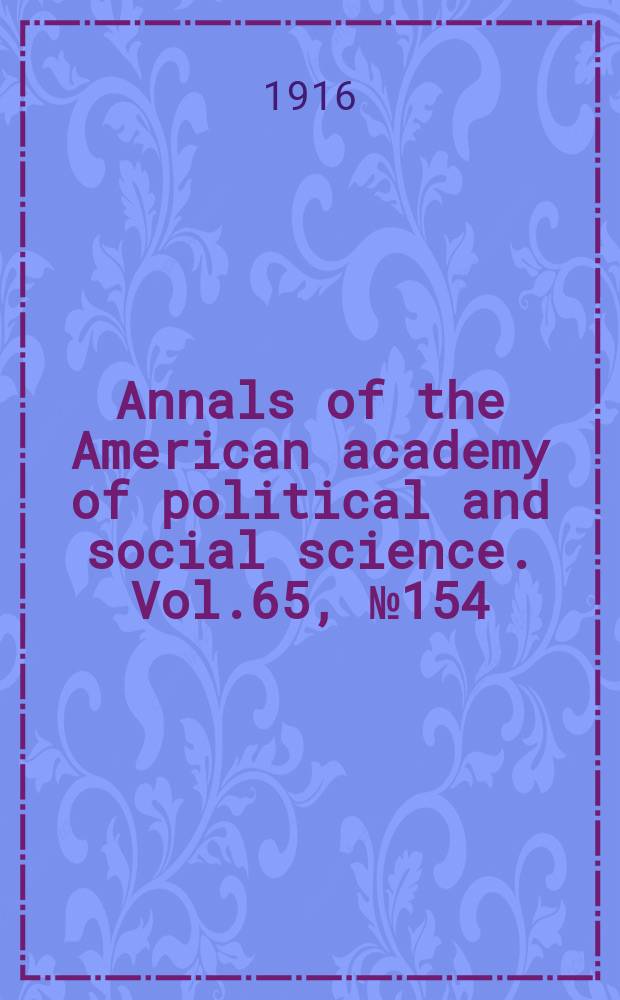 Annals of the American academy of political and social science. Vol.65, №154 : Personnel a. employment problems in industrial management