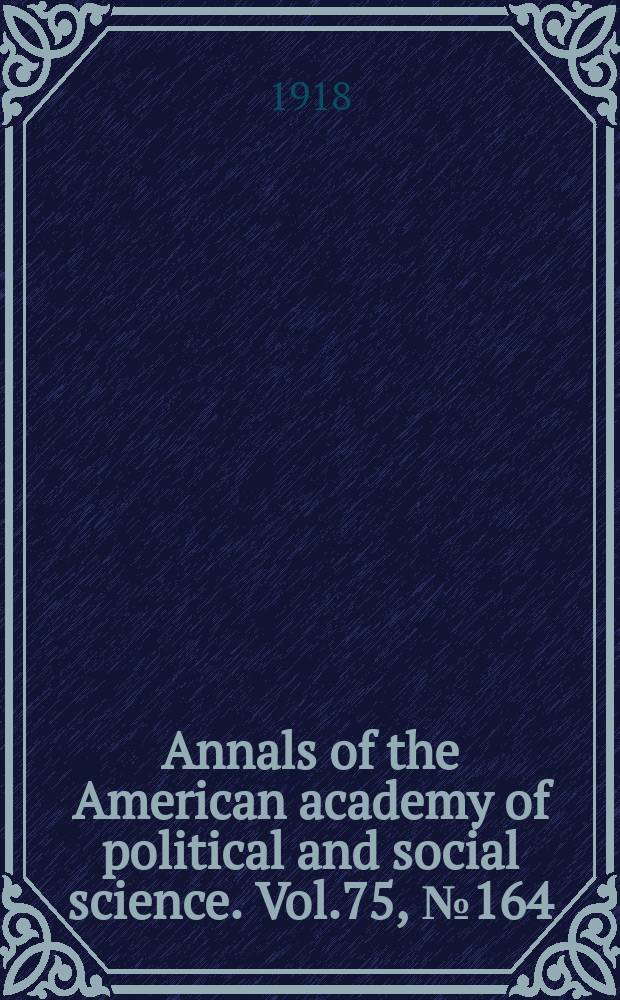 Annals of the American academy of political and social science. Vol.75, №164 : Financing the war