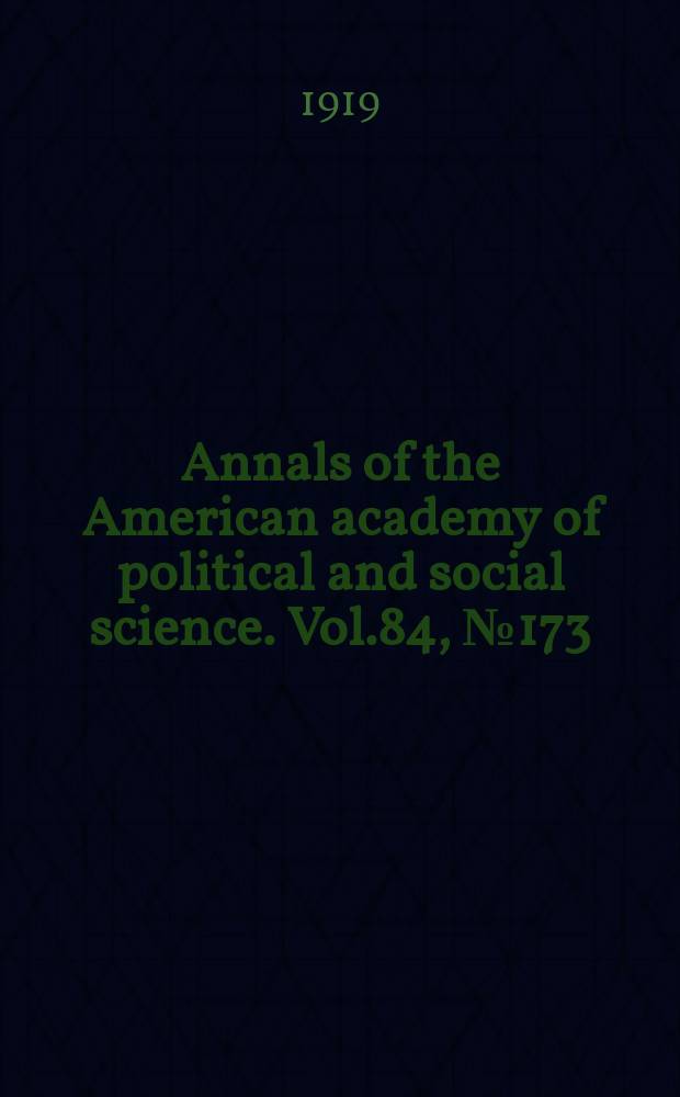 Annals of the American academy of political and social science. Vol.84, №173 : International reconstruction