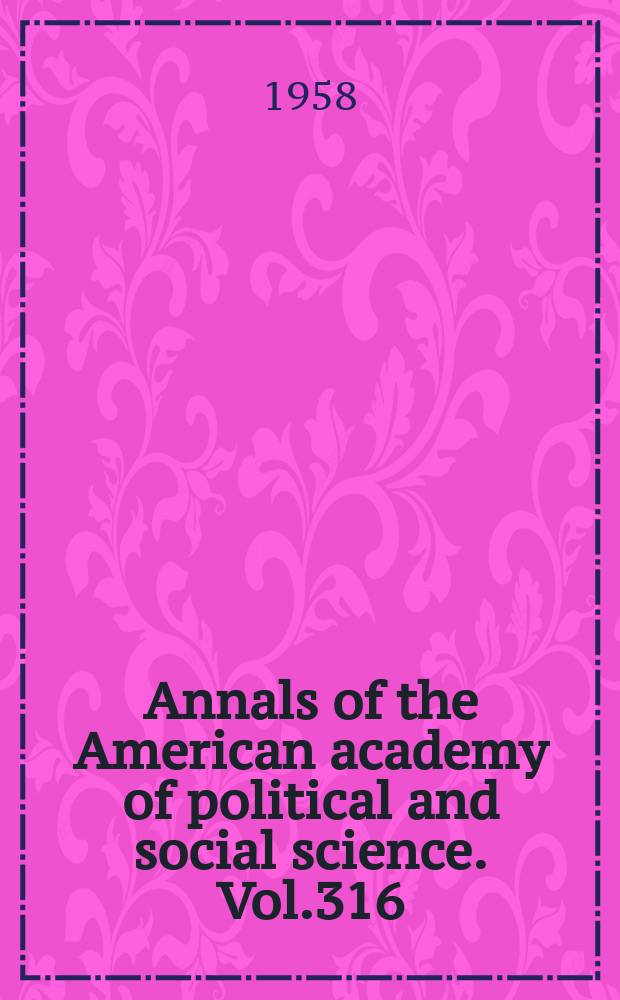 Annals of the American academy of political and social science. Vol.316 : A crowding Hemisphere