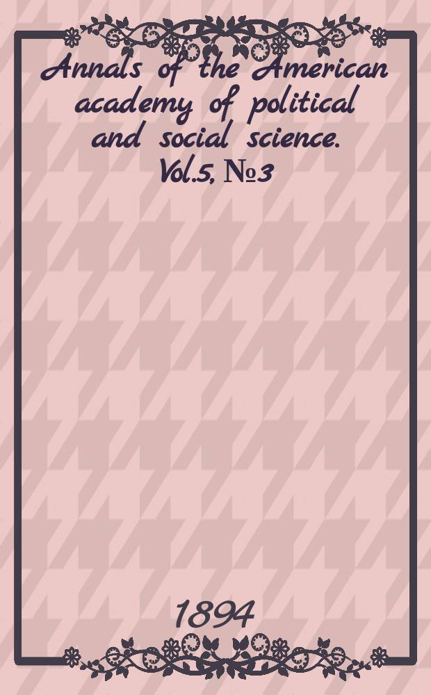 Annals of the American academy of political and social science. Vol.5, №3