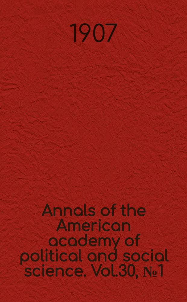 Annals of the American academy of political and social science. Vol.30, №1(101) : American colonial policy and administration