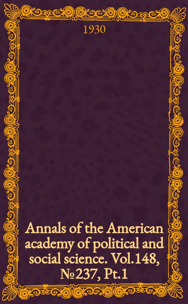 Annals of the American academy of political and social science. Vol.148, №237, Pt.1 : Real estate problems