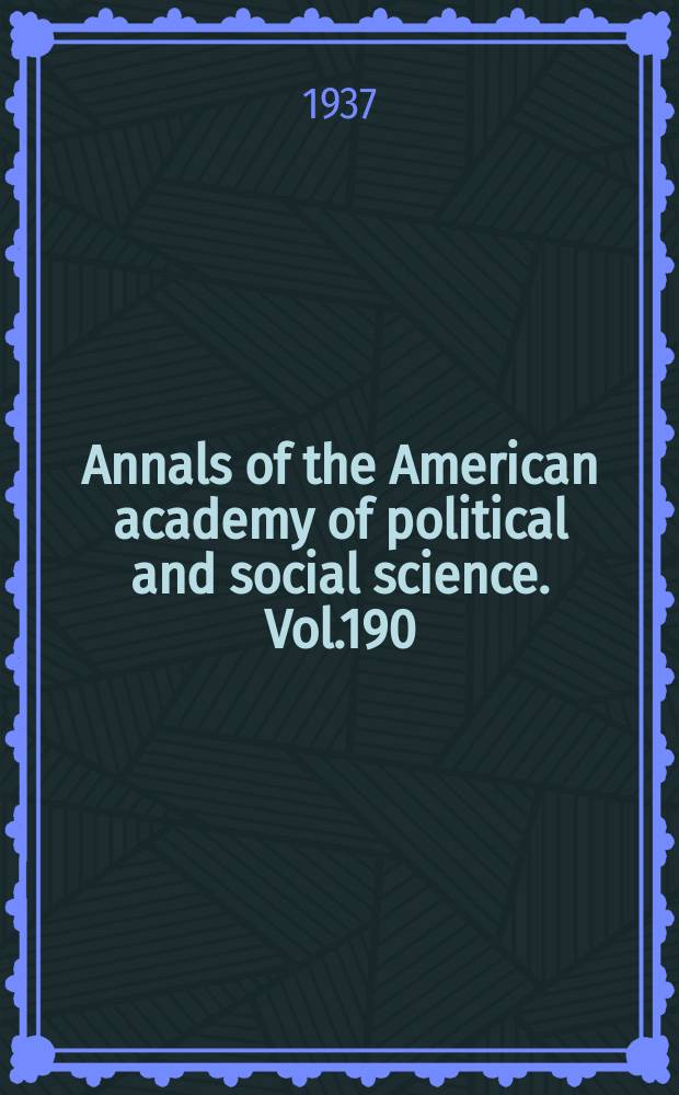 Annals of the American academy of political and social science. Vol.190 : Current developments in housing