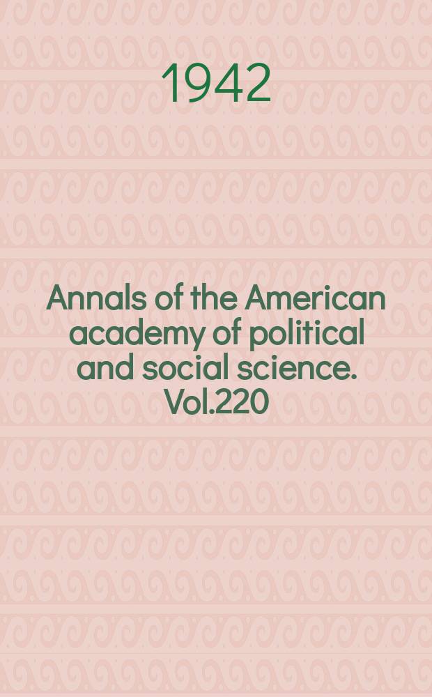 Annals of the American academy of political and social science. Vol.220 : Organizing for total war