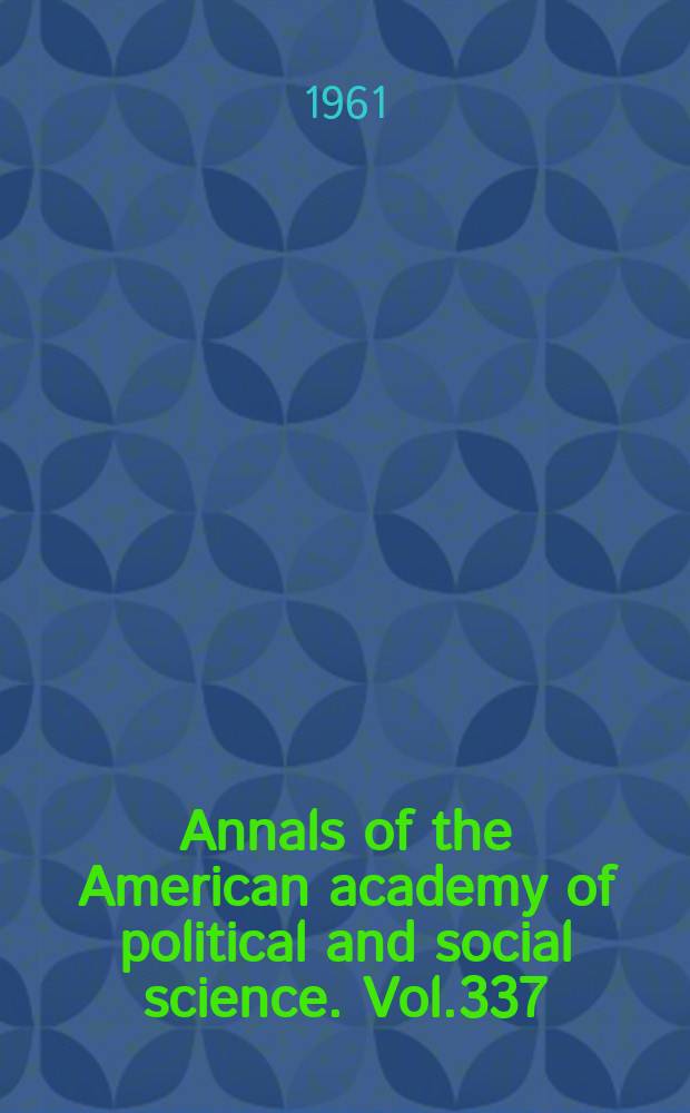 Annals of the American academy of political and social science. Vol.337 : Meeting health needs by social action