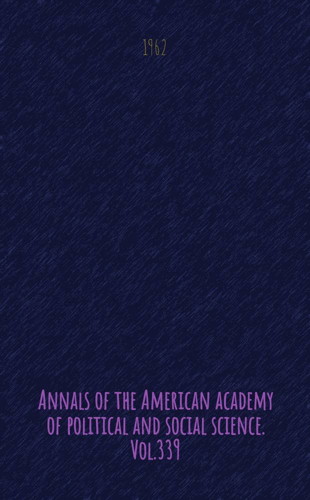 Annals of the American academy of political and social science. Vol.339 : Crime a. the American penal system