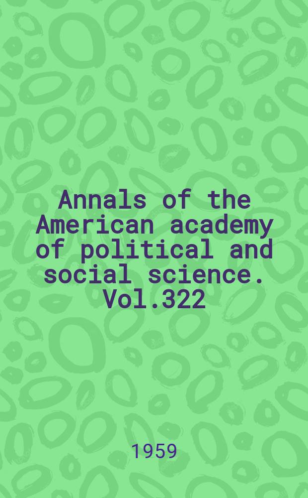 Annals of the American academy of political and social science. Vol.322 : Prevention of juvenile delinquency