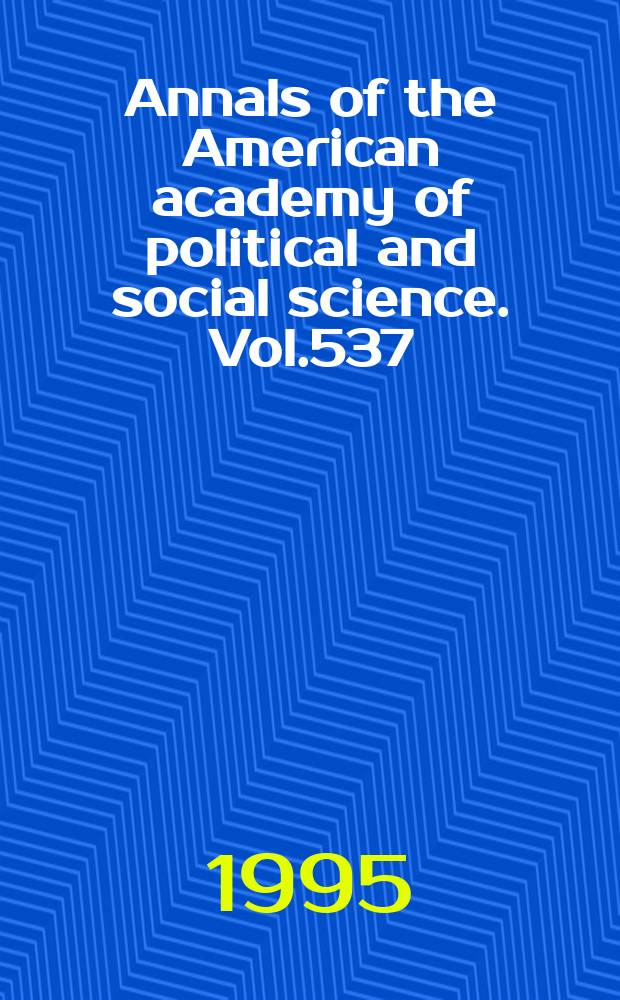 Annals of the American academy of political and social science. Vol.537 : Ethics in American public service