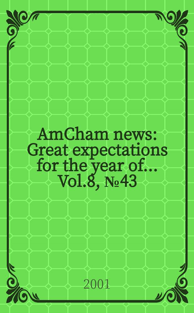 AmCham news : Great expectations for the year of ... Vol.8, №43