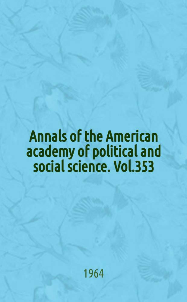 Annals of the American academy of political and social science. Vol.353 : City bosses and political machines
