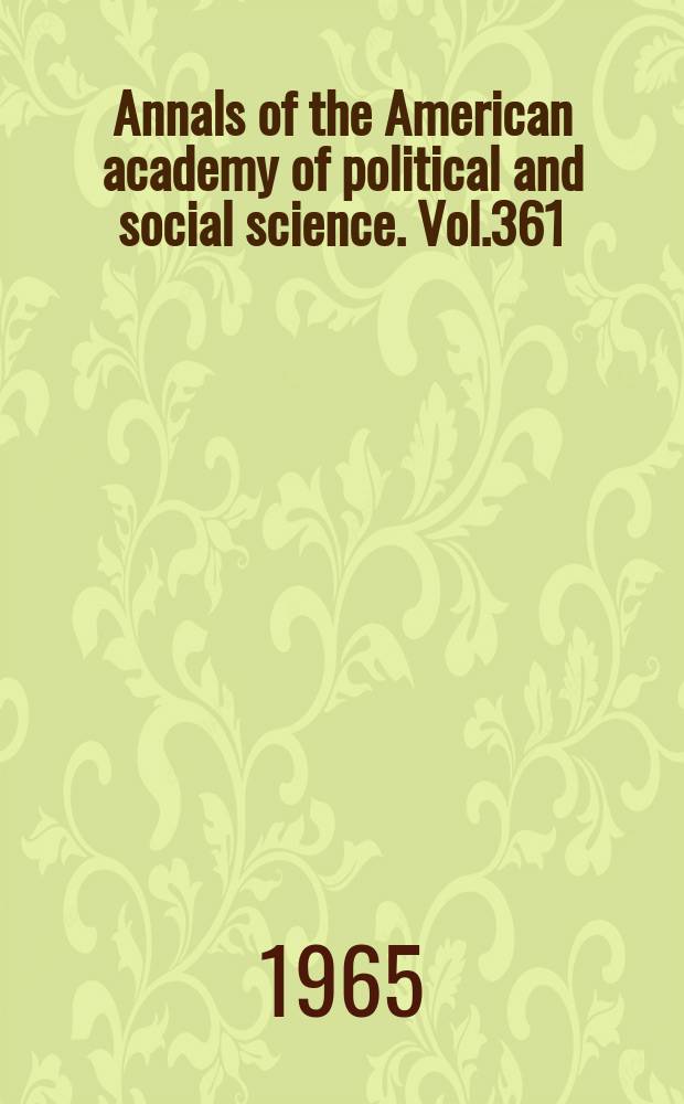 Annals of the American academy of political and social science. Vol.361 : Political socialization: its role in the political process