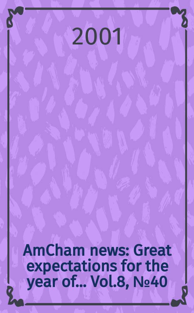 AmCham news : Great expectations for the year of ... Vol.8, №40
