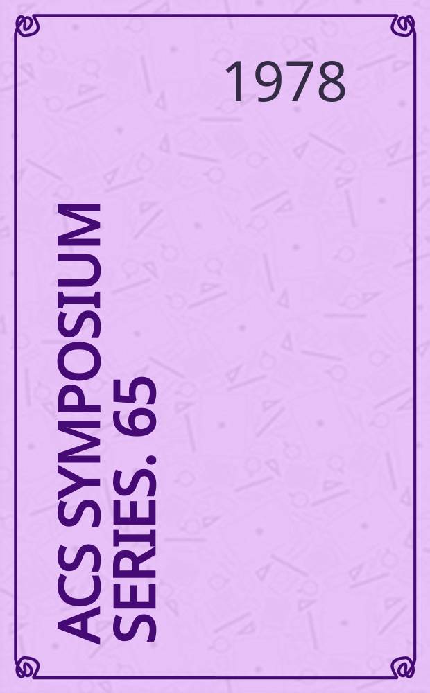 ACS symposium series. 65 : Chemical reaction engineering-Houston