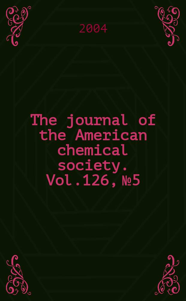 The journal of the American chemical society. Vol.126, №5
