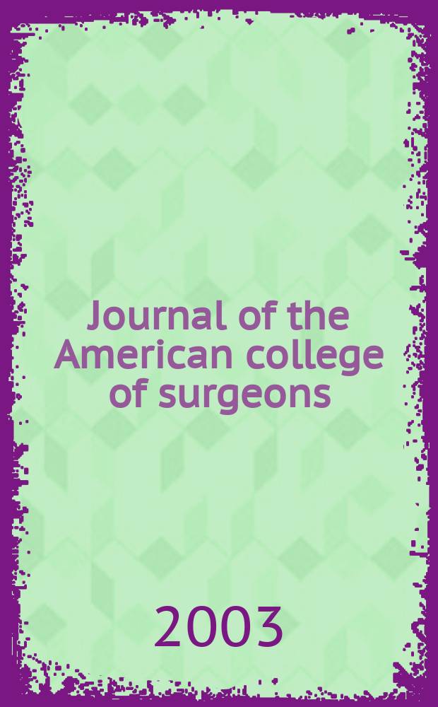 Journal of the American college of surgeons : Formerly Surgery, gynecology & obstetrics. Vol.196, №4