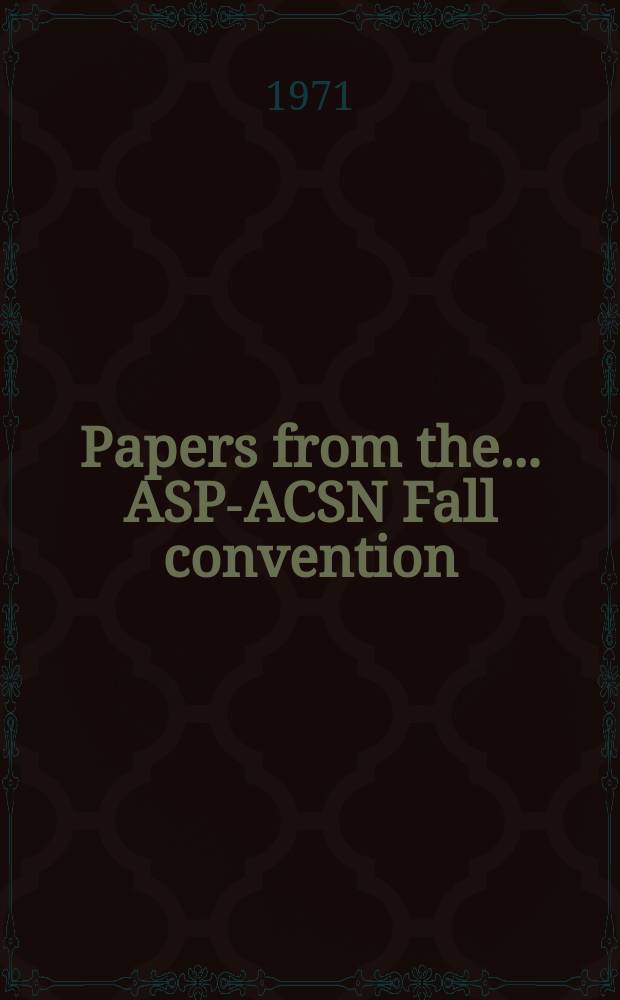 Papers from the ... ASP-ACSN Fall convention : American congress on surveying and mapping
