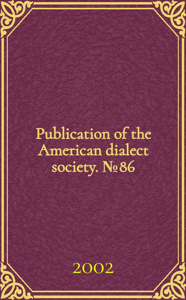 Publication of the American dialect society. №86 : Milestones in the history of English ...