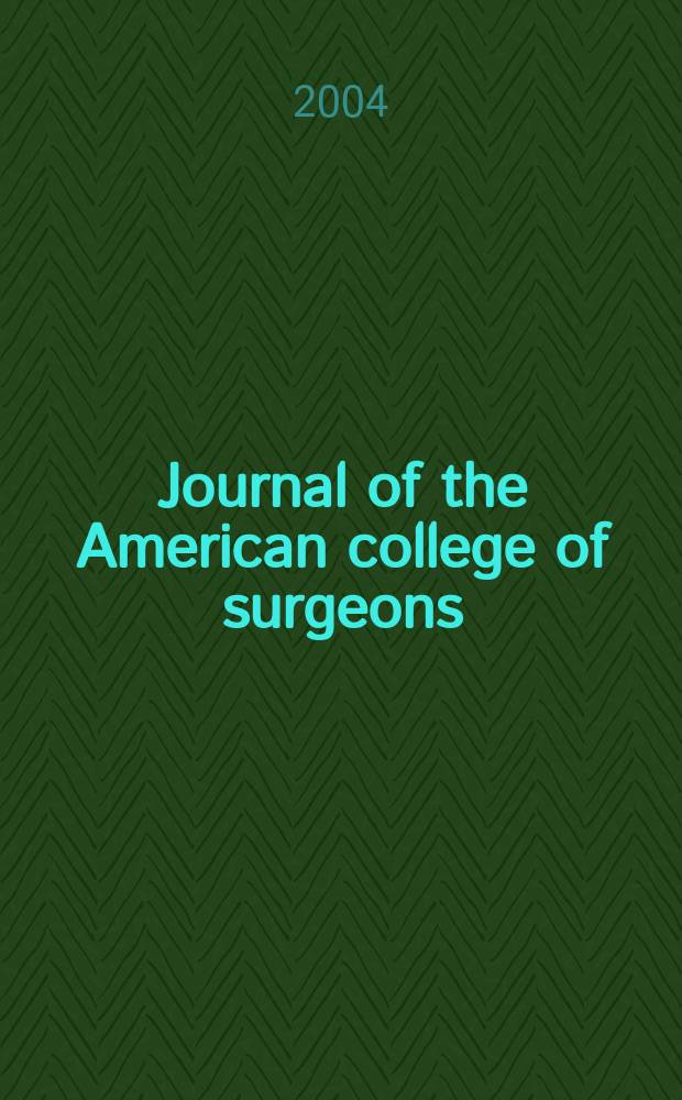 Journal of the American college of surgeons : Formerly Surgery, gynecology & obstetrics. Vol.198, №1