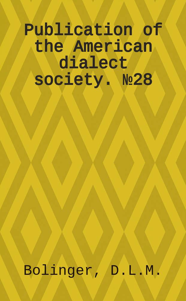 Publication of the American dialect society. №28 : Interrogative structures of American English